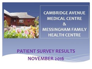 CAMBRIDGE AVENUE MEDICAL CENTRE MESSINGHAM FAMILY HEALTH CENTRE