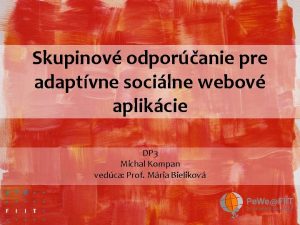 Skupinov odporanie pre adaptvne socilne webov aplikcie DP