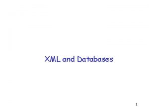 XML and Databases 1 Outline ambitious Background documents