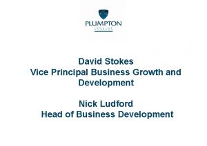 David Stokes Vice Principal Business Growth and Development