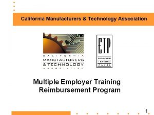 California Manufacturers Technology Association Multiple Employer Training Reimbursement