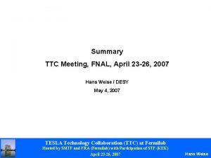 Summary TTC Meeting FNAL April 23 26 2007