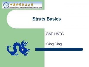 Struts Basics SSE USTC Qing Ding Agenda l