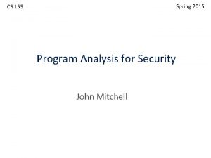 Spring 2015 CS 155 Program Analysis for Security