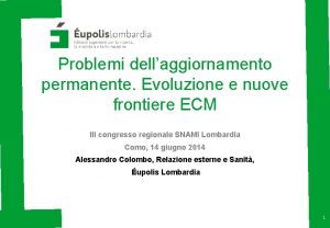 Problemi dellaggiornamento permanente Evoluzione e nuove frontiere ECM