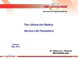 Advanced Rechargeable Batteries The LithiumIon Battery Service Life