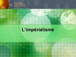 Limprialisme Les facteurs de limprialisme occidental n n