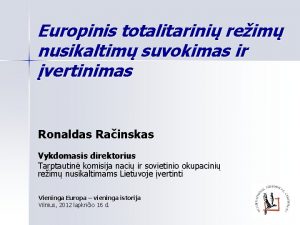 Europinis totalitarini reim nusikaltim suvokimas ir vertinimas Ronaldas