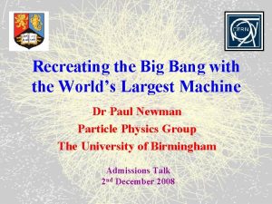 Recreating the Big Bang with the Worlds Largest