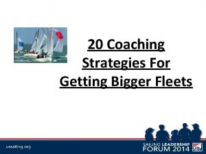 20 Coaching Strategies For Getting Bigger Fleets Focus