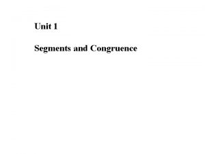 Unit 1 Segments and Congruence Distance Positive length