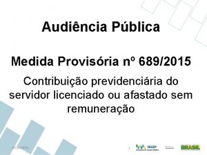 Audincia Pblica Medida Provisria n 6892015 Contribuio previdenciria