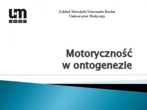 Zakad Metodyki Nauczania Ruchu Uniwersytet Medyczny Motoryczno w