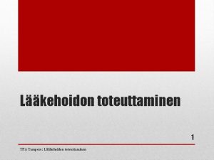 Lkehoidon toteuttaminen 1 TPA Tampere Lkehoidon toteuttaminen Perustieto