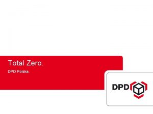 Total Zero DPD Polska Total Zero launch in