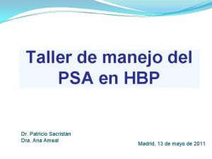Taller de manejo del PSA en HBP Dr