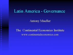 Latin America Governance Antony Mueller The Continental Economics