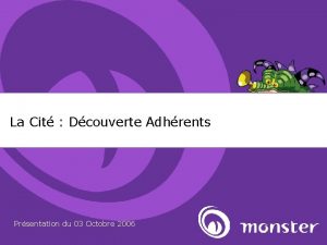 La Cit Dcouverte Adhrents Prsentation du 03 Octobre