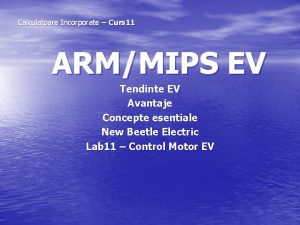 Calculatoare Incorporate Curs 11 ARMMIPS EV Tendinte EV