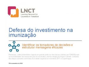 Defesa do investimento na imunizao Identificar os tomadores