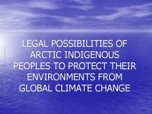 LEGAL POSSIBILITIES OF ARCTIC INDIGENOUS PEOPLES TO PROTECT