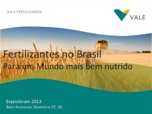 Fertilizantes no Brasil Para um Mundo mais bem