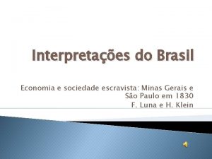 Interpretaes do Brasil Economia e sociedade escravista Minas