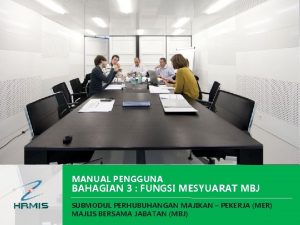 MANUAL PENGGUNA BAHAGIAN 3 FUNGSI MESYUARAT MBJ SUBMODUL