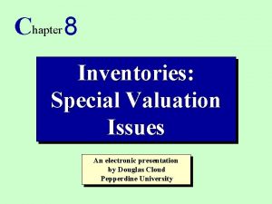 Chapter 8 Inventories Special Valuation Issues An electronic