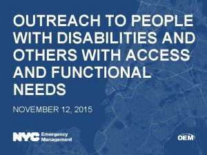 OUTREACH TO PEOPLE WITH DISABILITIES AND OTHERS WITH