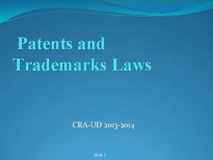 Patents and Trademarks Laws CRAUD 2013 2014 Slide