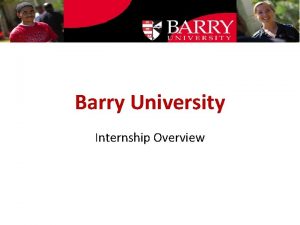 Barry University Internship Overview Raising Awareness for Intern