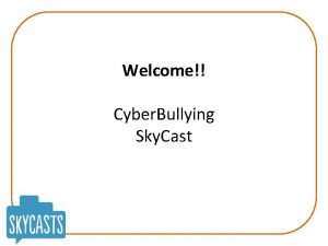 Welcome Cyber Bullying Sky Cast Cyber Bullying Todays