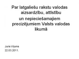 Par latgalieu rakstu valodas aizsardzbu attstbu un nepiecieamajiem