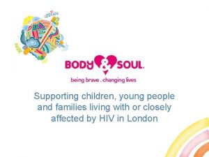 Supporting children young people and families living with