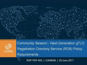 Community Session NextGeneration g TLD Registration Directory Service