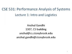 CSE 531 Performance Analysis of Systems Lecture 1
