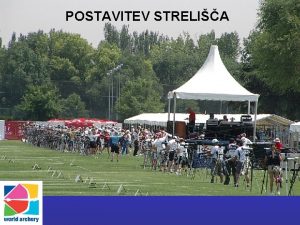 POSTAVITEV STRELIA Zakaj morajo sodniki kontrolirati strelie Zagotoviti