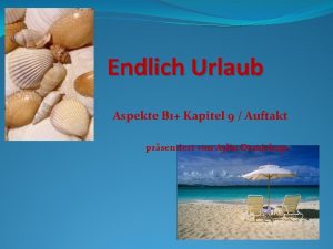 Endlich Urlaub Aspekte B 1 Kapitel 9 Auftakt