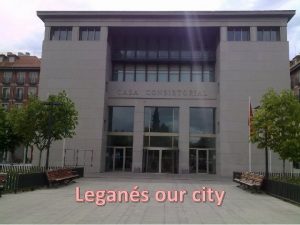 Legans our city Piece of information Country Spain