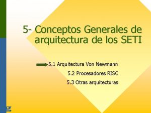 5 Conceptos Generales de arquitectura de los SETI