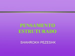 PENSAMENTO ESTRUTURADO SHAHROKH PEZESHK O QUE PENSAMENTO O