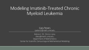 Modeling ImatinibTreated Chronic Myeloid Leukemia Cara Peters cpeters