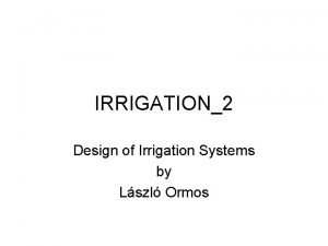 IRRIGATION2 Design of Irrigation Systems by Lszl Ormos