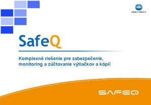 Safe Q Komplexn rieenie pre zabezpeenie monitoring a