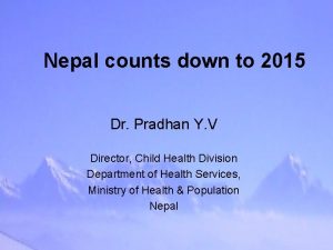 Nepal counts down to 2015 Dr Pradhan Y