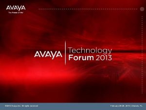 2013 Avaya Inc All rights reserved February 26