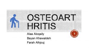 Alaa Aloqaily Bayan Khawaldeh Farah Alhjouj 1 Osteoarthritis