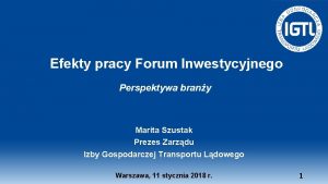 Efekty pracy Forum Inwestycyjnego Perspektywa brany Marita Szustak
