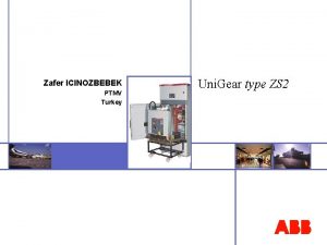 Zafer ICINOZBEBEK PTMV Turkey Uni Gear type ZS